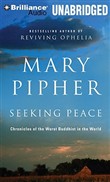 Seeking Peace: Chronicles of the Worst Buddhist in the World by Mary Pipher