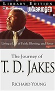 The Journey of T. D. Jakes by Richard Young