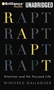 Rapt: Attention and the Focused Life by Winifred Gallagher