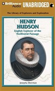 Henry Hudson: English Explorer of the Northwest Passage by Josepha Sherman