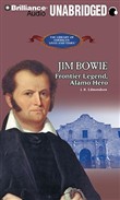 Jim Bowie: Frontier Legend, Alamo Hero by J. R. Edmondson