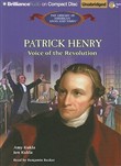 Patrick Henry: Voice of the Revolution by Amy Kukla