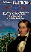 Davy Crockett: The Legend of the Wild Frontier by Richard Bruce Winders