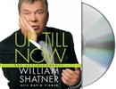 Up Till Now: The Autobiography by William Shatner