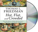 Hot, Flat, and Crowded by Thomas L. Friedman