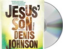 Jesus' Son by Denis Johnson