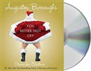 You Better Not Cry: Stories for Christmas by Augusten Burroughs