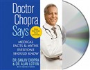 Doctor Chopra Says by Sanjiv Chopra
