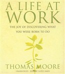 A Life at Work by Thomas Moore