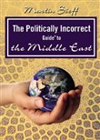 The Politically Incorrect Guide to the Middle East by Martin Sieff