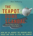 The Teapot Dome Scandal by Laton McCartney