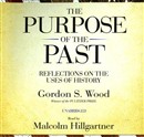 The Purpose of the Past by Gordon S. Wood