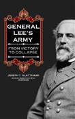 General Lee's Army: From Victory to Collapse by Joseph T. Glatthaar