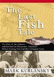 The Last Fish Tale by Mark Kurlansky