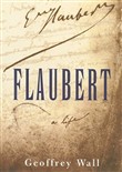 Flaubert: A Life by Geoffrey Wall