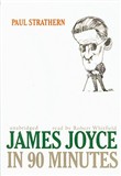 James Joyce in 90 Minutes by Paul Strathern