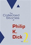 The Selected Stories of Philip K. Dick: Volume 2 by Philip K. Dick