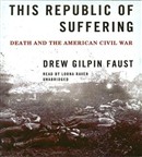 This Republic of Suffering: Death and the American Civil War by Drew Gilpin Faust