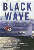 Black Wave: A Family's Adventure at Sea and the Disaster That Saved Them by John Silverwood