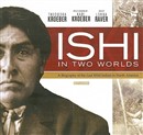 Ishi in Two Worlds: A Biography of the Last Wild Indian in North America by Theodora Kroeber