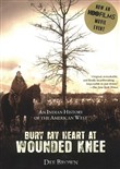 Bury My Heart at Wounded Knee: An Indian History of the American West by Dee Brown