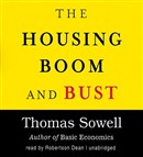 The Housing Boom and Bust by Thomas Sowell