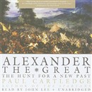 Alexander the Great: The Hunt for a New Past by Paul Cartledge
