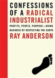 Confessions of a Radical Industrialist by Ray C. Anderson
