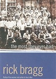The Most They Ever Had by Rick Bragg