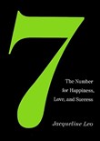 Seven: The Number for Happiness, Love, and Success by Jacqueline McCord Leo