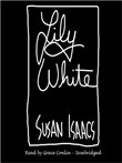Lily White by Susan Isaacs