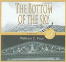 The Bottom of the Sky by William C. Pack