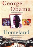 Homeland: An Extraordinary Story of Hope and Survival by George Obama