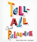 Tell-All by Chuck Palahniuk