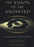 The Vision of the Anointed by Thomas Sowell