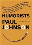 Humorists: From Hogarth to Noel Coward by Paul Johnson