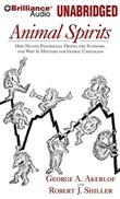 Animal Spirits: How Human Psychology Drives the Economy and Why It Matters for Global Capitalism by George Akerlof