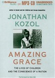 Amazing Grace: The Lives of Children and the Conscience of a Nation by Jonathan Kozol