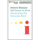 Self Comes to Mind by Antonio Damasio