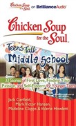 Chicken Soup for the Soul: Teens Talk Middle School - 33 Stories of First Love, Finding Your Passion, and Self-Esteem for Younger Teens by Jack Canfield