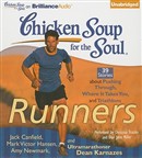 Chicken Soup for the Soul: Runners - 39 Stories about Pushing Through, Where It Takes You, and Triathlons by Jack Canfield