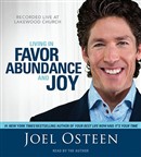 Living in Favor, Abundance, and Joy by Joel Osteen
