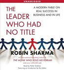 The Leader Who Had No Title by Robin Sharma