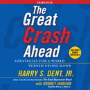 The Great Crash Ahead by Harry S. Dent
