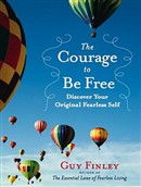 The Courage to Be Free by Guy Finley