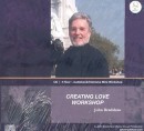 Creating Love Workshop by John Bradshaw