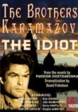 The Brothers Karamazov and The Idiot by Fyodor Dostoevsky