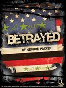 Betrayed by George Packer