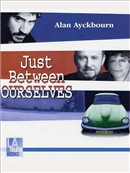 Just Between Ourselves by Alan Ayckbourn