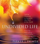 An Undivided Life by Parker Palmer